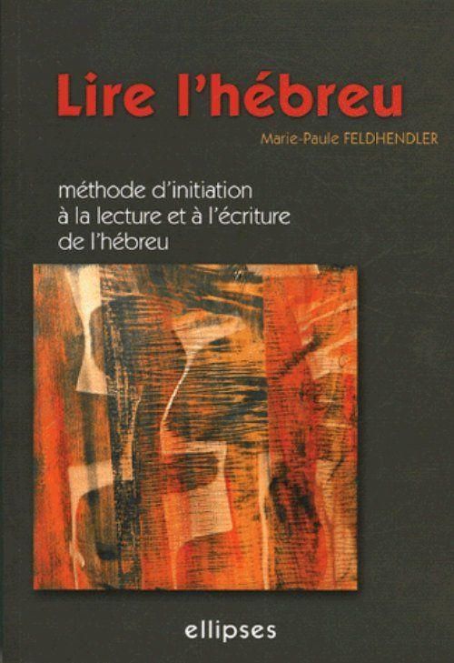 Produktbild: Lire l'h&eacute;breu - M&eacute;thode d'initiation &agrave; la lecture et &agrave; l'&eacute;criture de l'h&eacute;breu