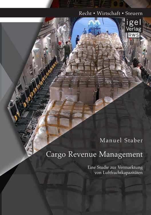 Produktbild: Cargo Revenue Management: Eine Studie zur Vermarktung von Luftfrachtkapazit&auml;ten