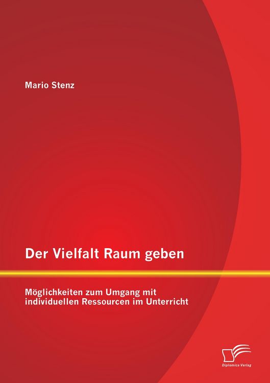 Produktbild: Der Vielfalt Raum geben: M&ouml;glichkeiten zum Umgang mit individuellen Ressourcen im Unterricht
