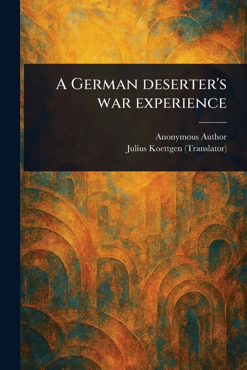 Produktbild: A German Deserter's War Experience