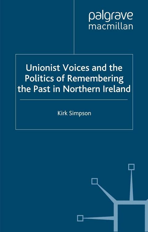 Produktbild: Unionist Voices and the Politics of Remembering the Past in Northern Ireland