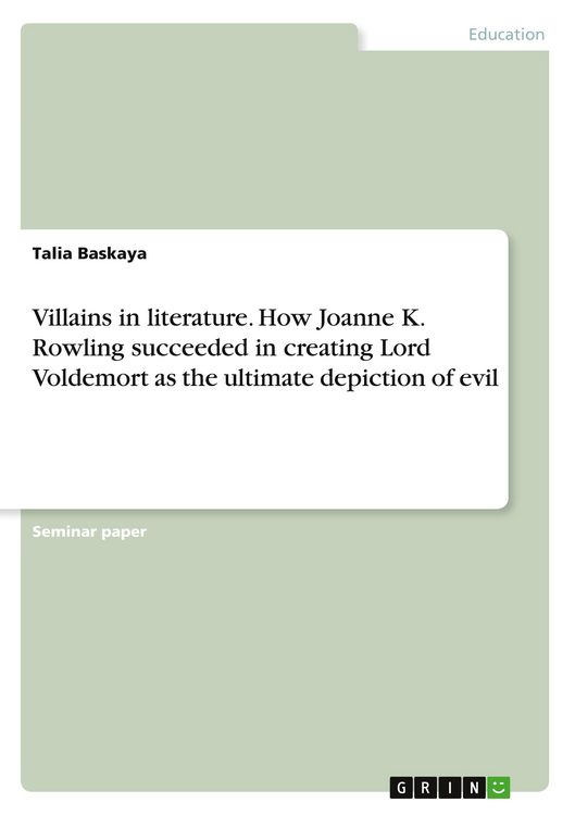 Produktbild: Villains in literature. How Joanne K. Rowling succeeded in creating Lord Voldemort as the ultimate depiction of evil