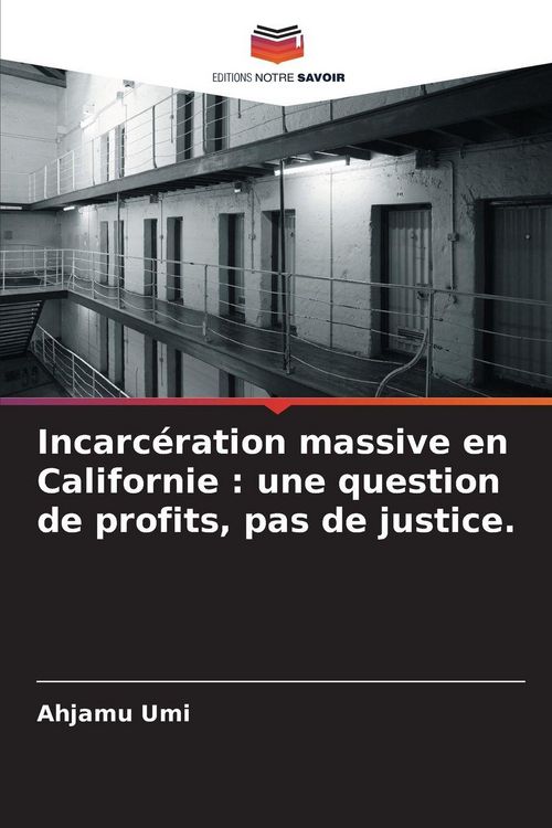 Produktbild: Incarc&eacute;ration massive en Californie : une question de profits, pas de justice.