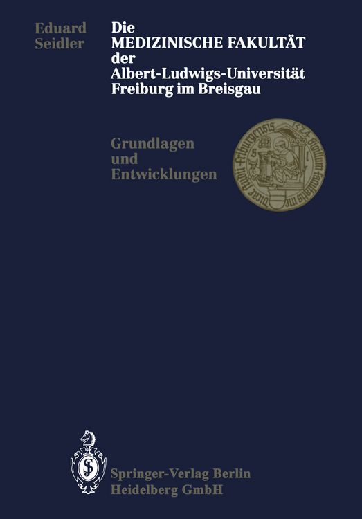Produktbild: Die Medizinische Fakult&auml;t der Albert-Ludwigs-Universit&auml;t Freiburg im Breisgau