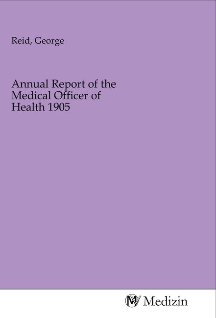 Produktbild: Annual Report of the Medical Officer of Health 1905
