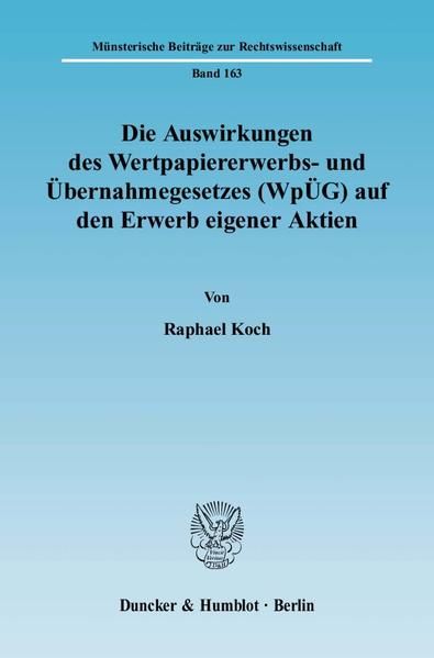 Produktbild: Die Auswirkungen des Wertpapiererwerbs- und &Uuml;bernahmegesetzes (Wp&Uuml;G) auf den Erwerb eigener Aktien.