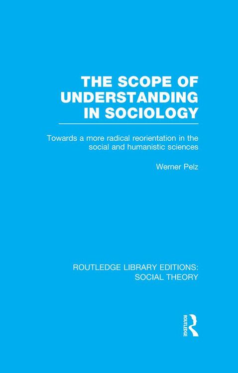 Produktbild: The Scope of Understanding in Sociology (RLE Social Theory)