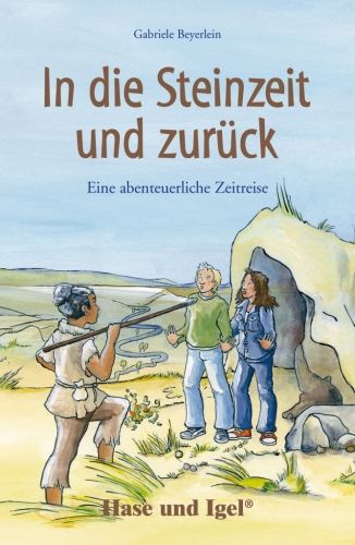 Produktbild: In die Steinzeit und Zur&uuml;ck