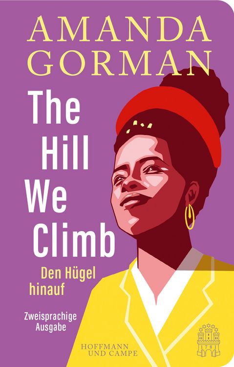 Produktbild: The Hill We Climb &ndash; Den H&uuml;gel hinauf: Zweisprachige Ausgabe