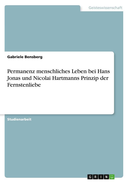 Produktbild: Permanenz menschliches Leben bei Hans Jonas und Nicolai Hartmanns Prinzip der Fernstenliebe