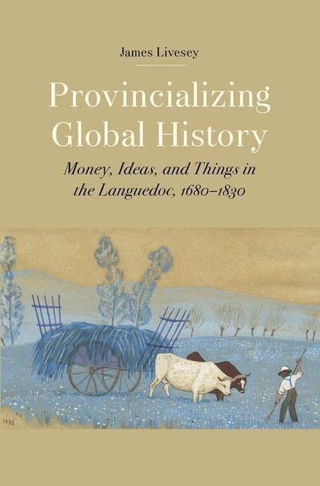 Produktbild: Livesey, J: Provincializing Global History