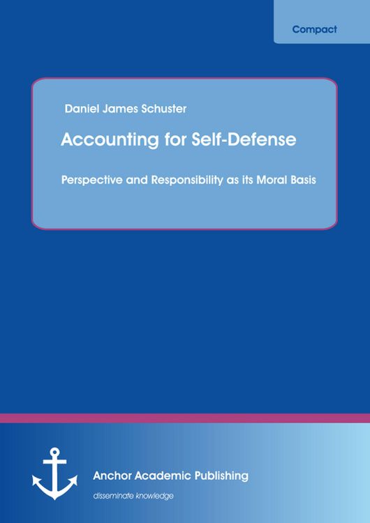 Produktbild: Accounting for Self-Defense: Perspective and Responsibility as its Moral Basis