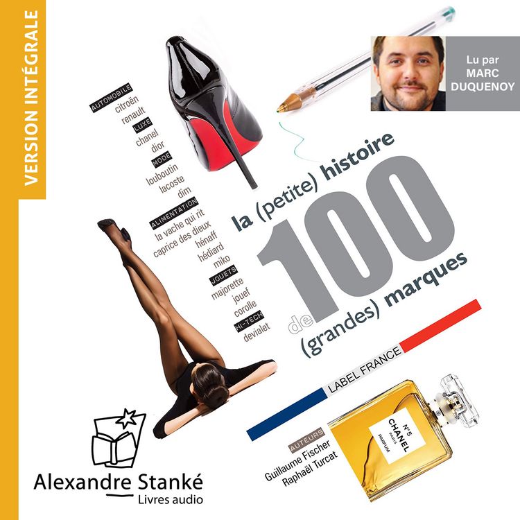 Produktbild: La (petite) histoire de 100 (grandes) marques