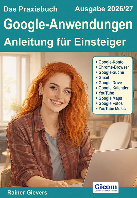 Produktbild: Das Praxisbuch Google-Anwendungen - Anleitung f&uuml;r Einsteiger (Ausgabe 2026/27)