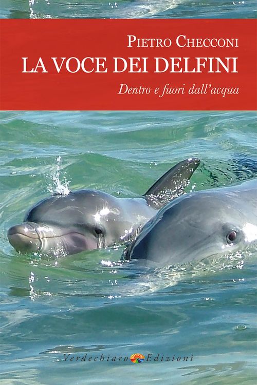 Produktbild: La voce dei delfini, dentro e fuori dall'acqua