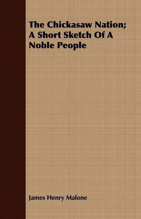 Produktbild: The Chickasaw Nation; A Short Sketch Of A Noble People