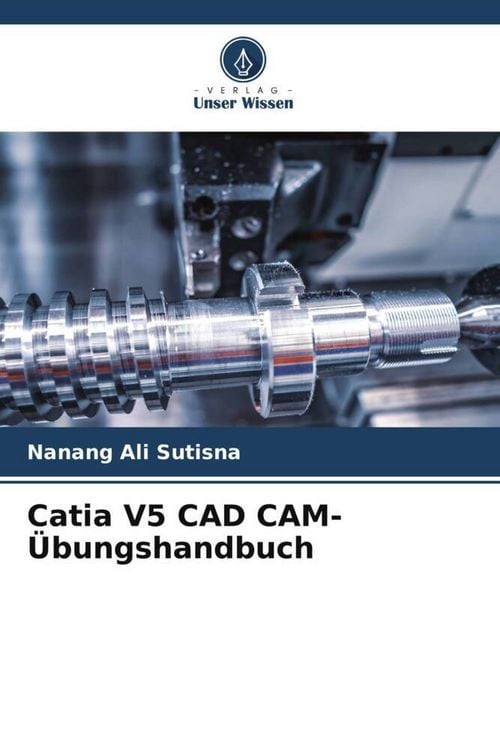 Produktbild: Catia V5 CAD CAM-&Uuml;bungshandbuch