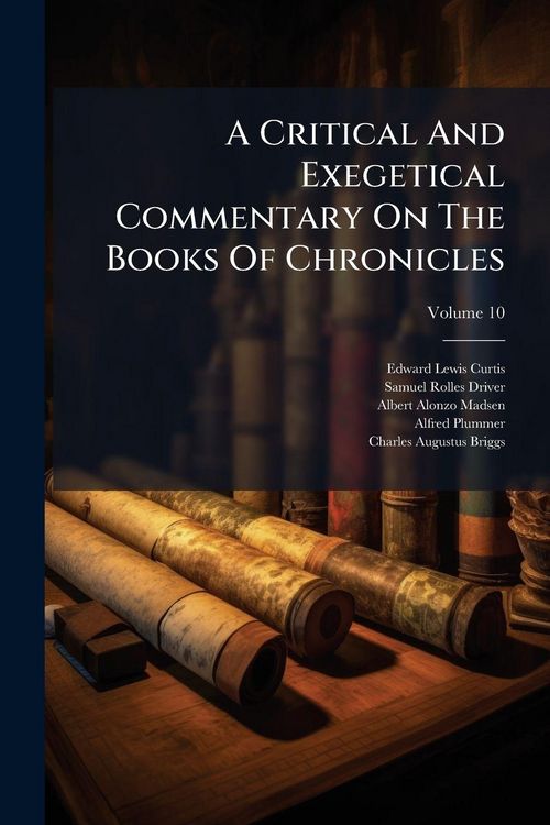 Produktbild: A Critical And Exegetical Commentary On The Books Of Chronicles