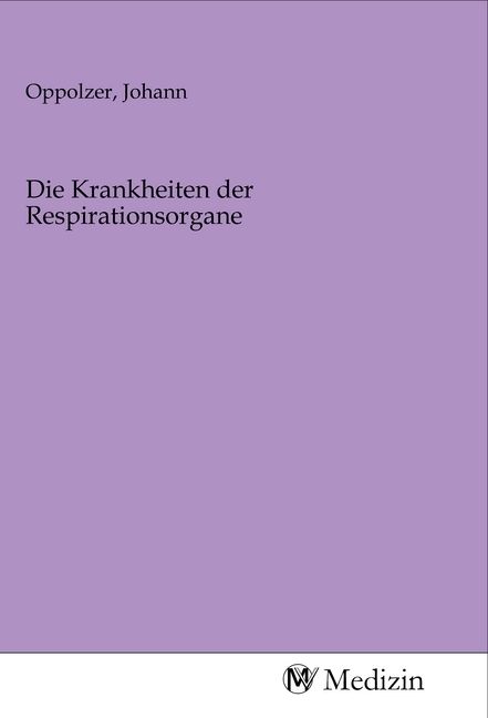 Produktbild: Die Krankheiten der Respirationsorgane