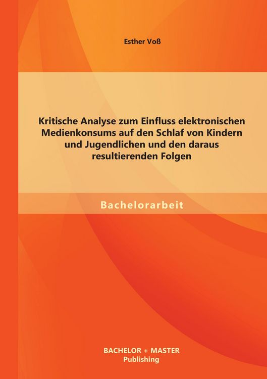 Produktbild: Kritische Analyse zum Einfluss elektronischen Medienkonsums auf den Schlaf von Kindern und Jugendlichen und den daraus resultierenden Folgen
