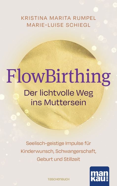 Produktbild: FlowBirthing. Der lichtvolle Weg ins Muttersein
