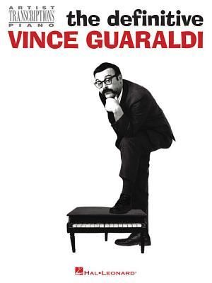 Produktbild: The Definitive Vince Guaraldi Artist Transcriptions for Piano 31 Jazz Classics from Peanuts and Beyond Note-For-Note Sheet Music Classics