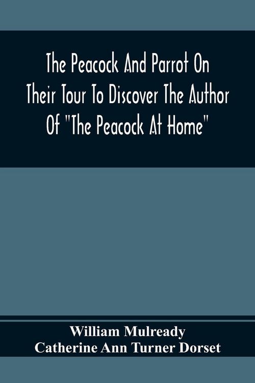 Produktbild: The Peacock And Parrot On Their Tour To Discover The Author Of "The Peacock At Home"