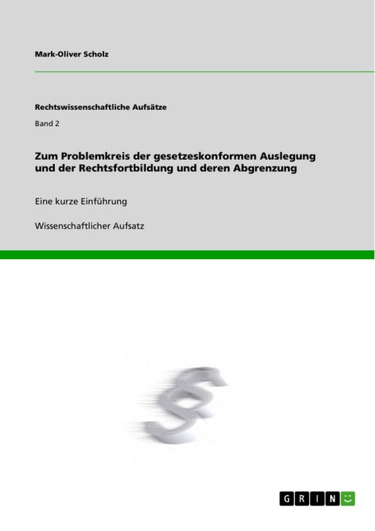 Produktbild: Zum Problemkreis der gesetzeskonformen Auslegung und der Rechtsfortbildung und deren Abgrenzung