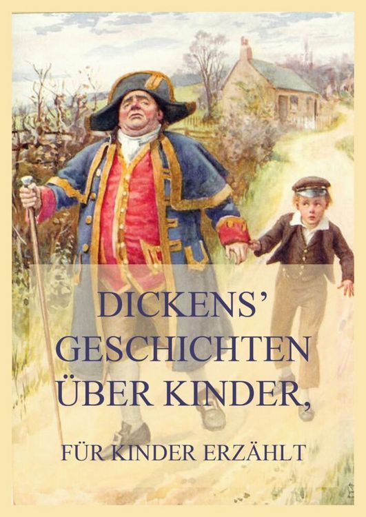 Produktbild: Dickens' Geschichten &uuml;ber Kinder, f&uuml;r Kinder erz&auml;hlt