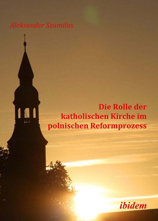 Produktbild: Die Rolle der katholischen Kirche im polnischen Reformprozess