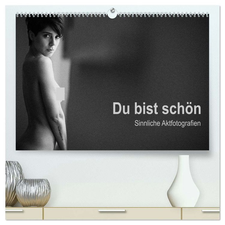 Produktbild: Du bist sch&ouml;n - Sinnliche Aktfotografien (hochwertiger Premium Wandkalender 2026 DIN A2 quer), Kunstdruck in Hochglanz