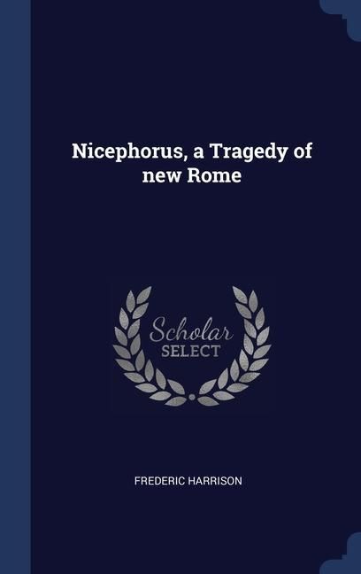 Produktbild: Nicephorus, a Tragedy of new Rome