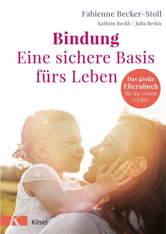 Produktbild: Bindung &ndash; eine sichere Basis f&uuml;rs Leben