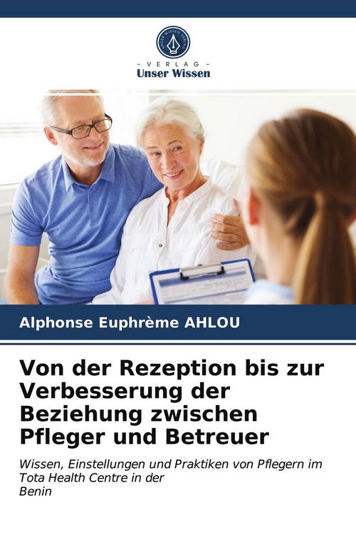 Produktbild: Von der Rezeption bis zur Verbesserung der Beziehung zwischen Pfleger und Betreuer