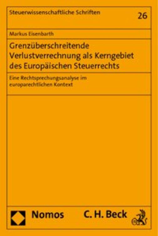 Bild vom Artikel Grenzüberschreitende Verlustverrechnung als Kerngebiet des Europäischen Steuerrechts vom Autor Markus Eisenbarth
