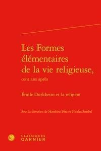 Produktbild: Les formes &eacute;l&eacute;mentaires de la vie religieuse, cent ans apr&egrave;s