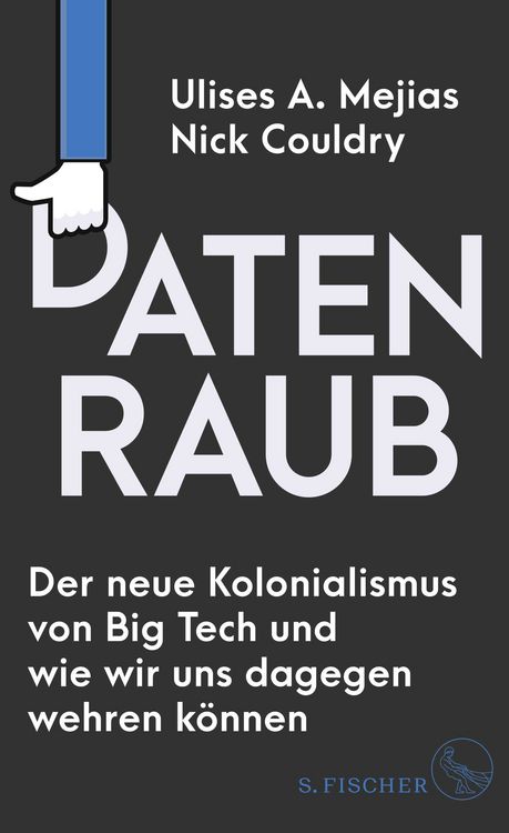 Produktbild: Datenraub &ndash; Der neue Kolonialismus von Big Tech und wie wir uns dagegen wehren k&ouml;nnen