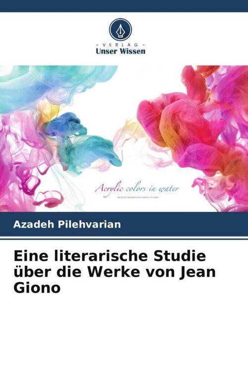 Produktbild: Eine literarische Studie &uuml;ber die Werke von Jean Giono