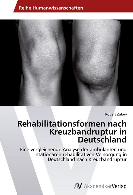 Produktbild: Rehabilitationsformen nach Kreuzbandruptur in Deutschland