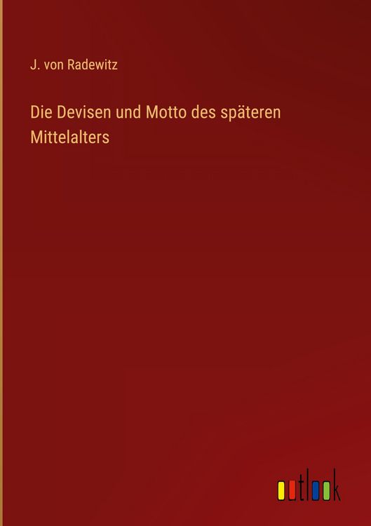 Produktbild: Die Devisen und Motto des sp&auml;teren Mittelalters