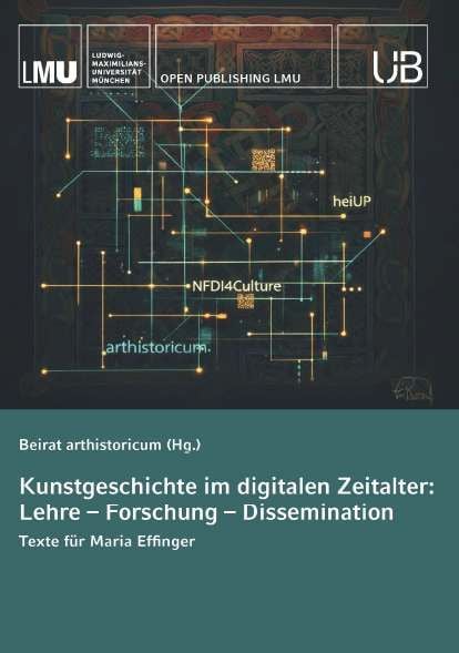 Produktbild: Kunstgeschichte im digitalen Zeitalter: Lehre &ndash; Forschung &ndash; Dissemination