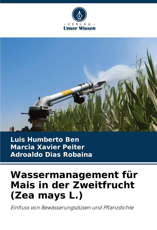 Produktbild: Wassermanagement f&uuml;r Mais in der Zweitfrucht (Zea mays L.)