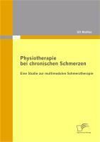 Produktbild: Physiotherapie bei chronischen Schmerzen: Eine Studie zur multimodalen Schmerztherapie