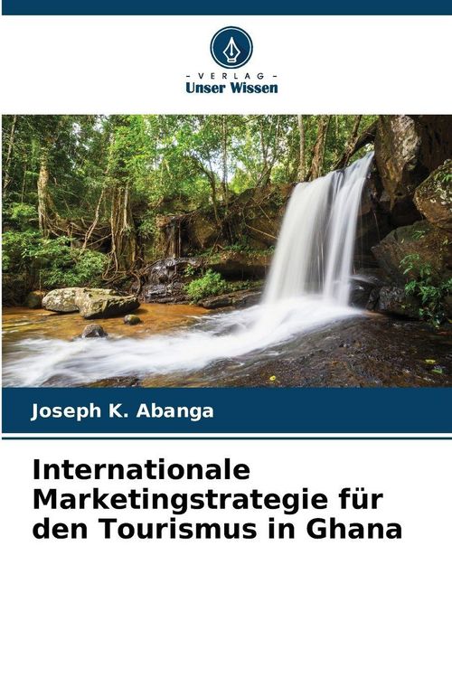 Produktbild: Internationale Marketingstrategie f&uuml;r den Tourismus in Ghana