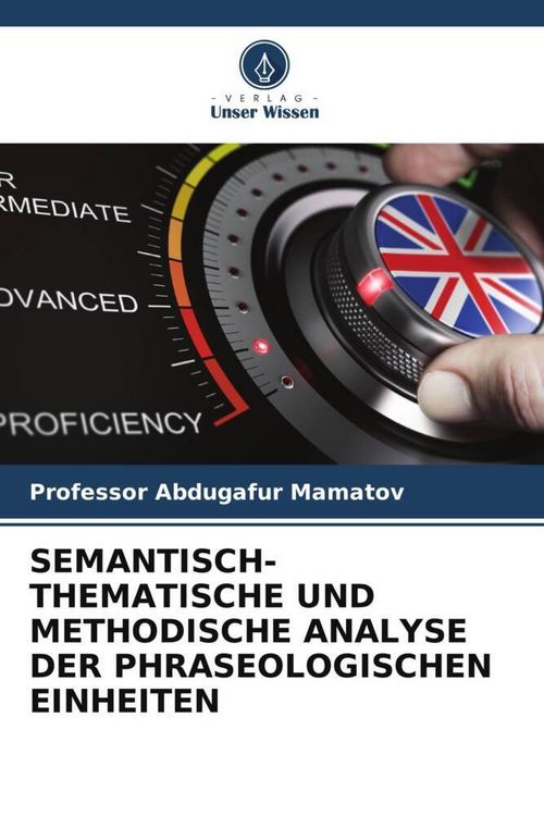 Produktbild: Semantisch-Thematische und Methodische Analyse der Phraseologischen Einheiten