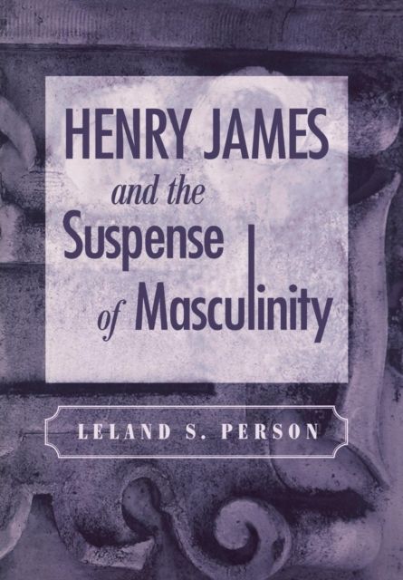 Produktbild: Henry James and the Suspense of Masculinity