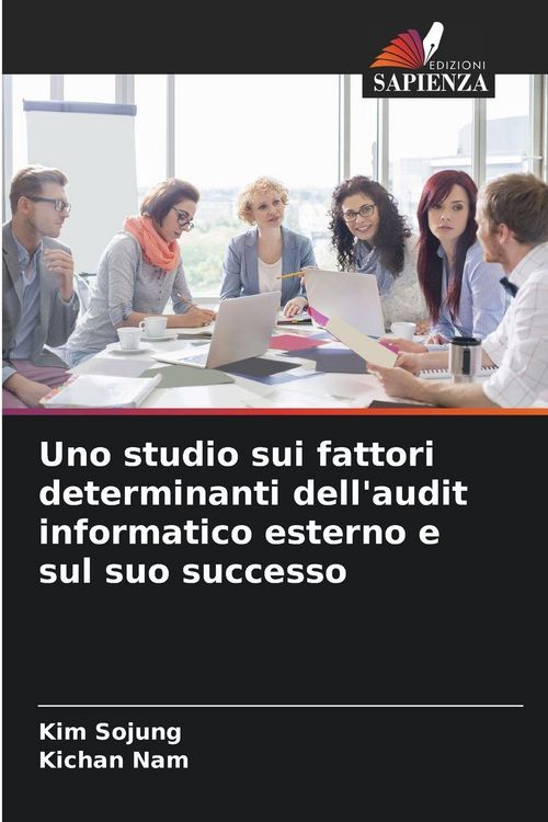 Produktbild: Uno studio sui fattori determinanti dell'audit informatico esterno e sul suo successo