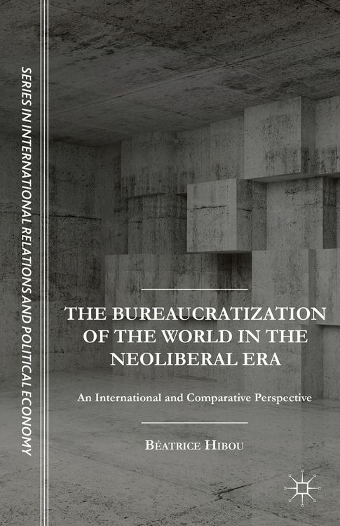 Produktbild: The Bureaucratization of the World in the Neoliberal Era