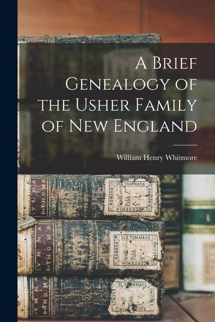 Produktbild: A Brief Genealogy of the Usher Family of New England