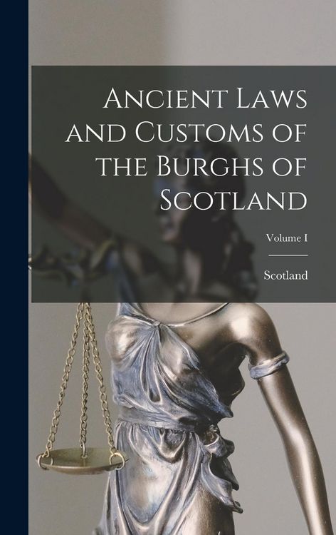 Produktbild: Ancient Laws and Customs of the Burghs of Scotland; Volume I